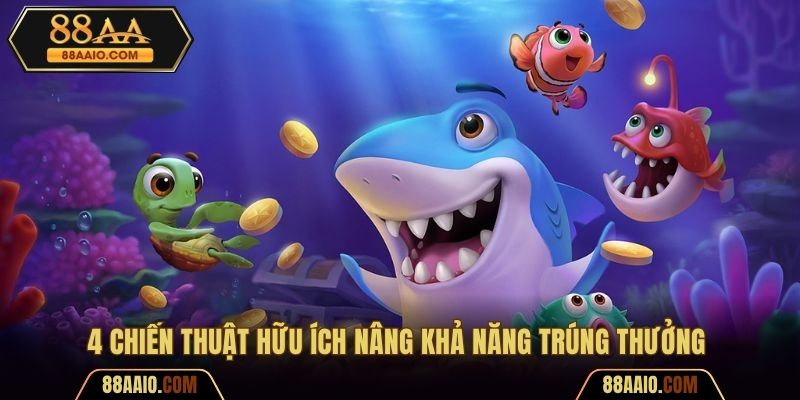 4 chiến thuật hữu ích nâng khả năng trúng thưởng