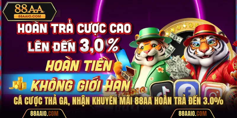 Cá cược thả ga, nhận khuyến mãi 88AA hoàn trả đến 3.0%